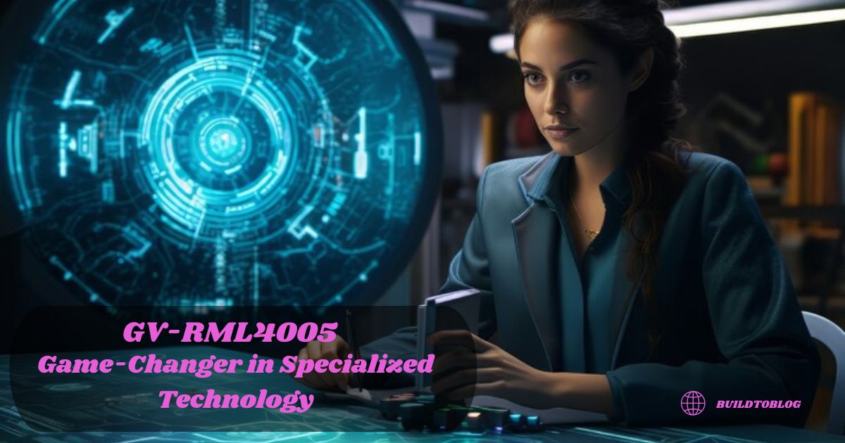 GV-RML4005: The Game-Changer in Specialized Technology