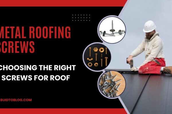 Metal Roofing Screws: Choosing the Right Screws for Roof