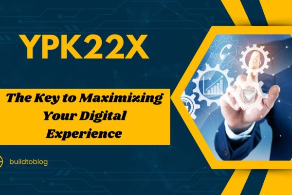 YPK22X: The Key to Maximizing Your Digital Experience