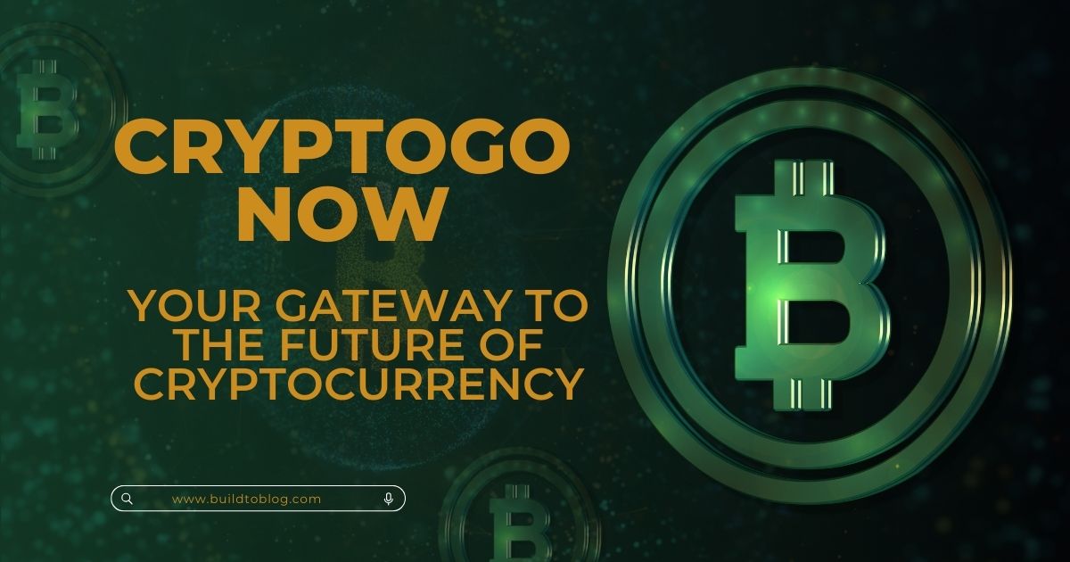 CryptoGoNow: Your Gateway to the Future of Cryptocurrency