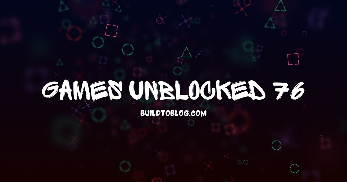 Games Unblocked 76