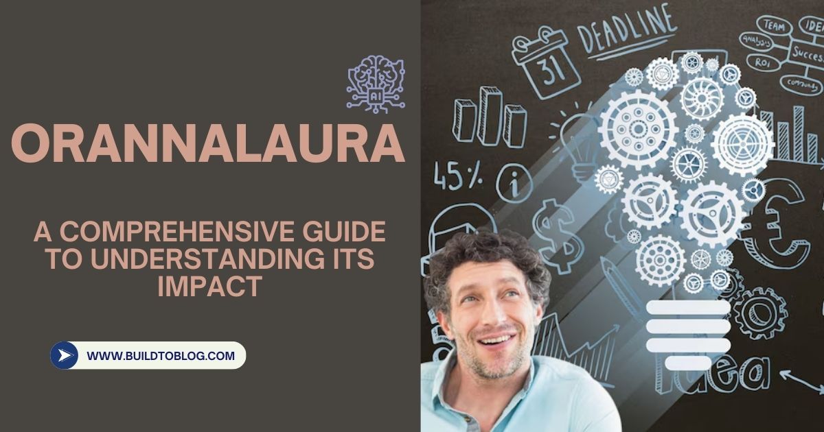 OrannaLaura: A Comprehensive Guide to Understanding Its Impact